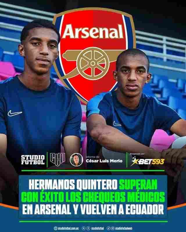 記者:金特羅兄弟通過阿森納體檢,兩人已經(jīng)返回厄瓜多爾